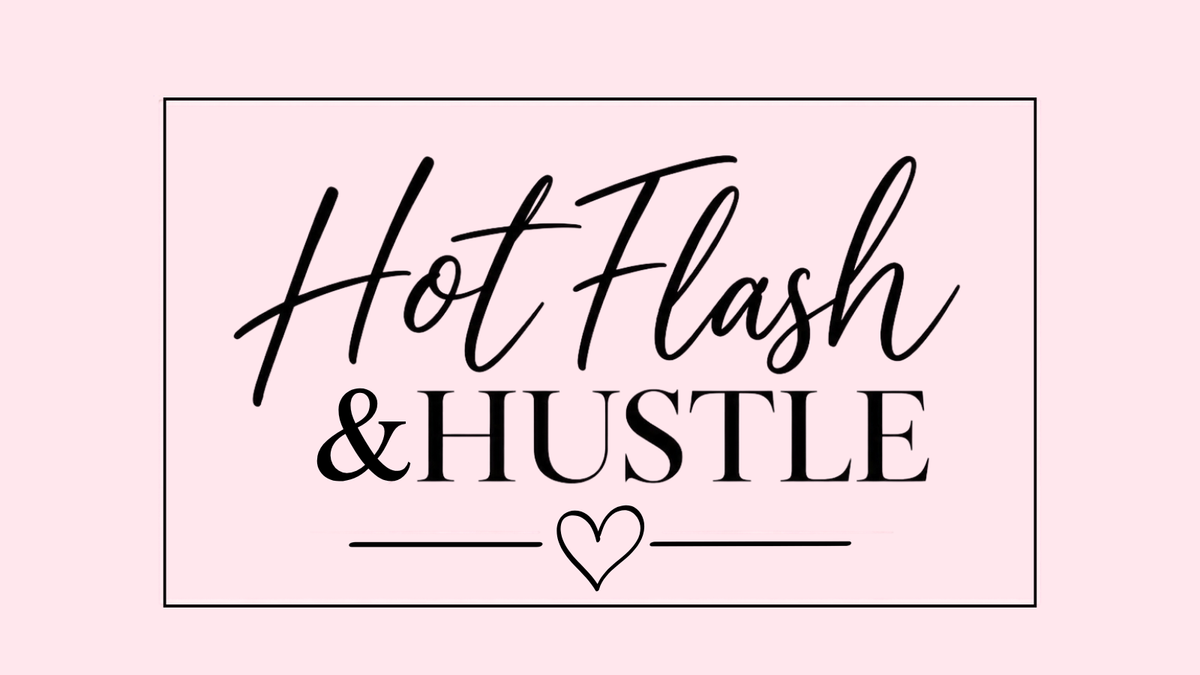 Hot Flash & Hustle